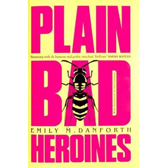 Pre-Owned Plain Bad Heroines: The extraordinary new gothic novel and work of LGBT literary fiction (Hardcover) 0008346925 9780008346928