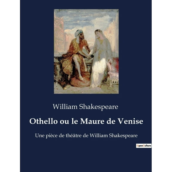 Othello ou le Maure de Venise: Une pièce de théâtre de William Shakespeare, (Paperback)