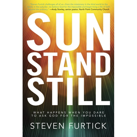 Pre-Owned Sun Stand Still: What Happens When You Dare to Ask God for the Impossible (Paperback) 1601423225 9781601423221