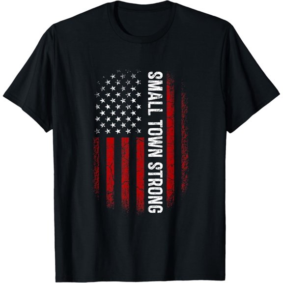 Small Town Strong USA Flag Patriotic American Vintage T-Shirt