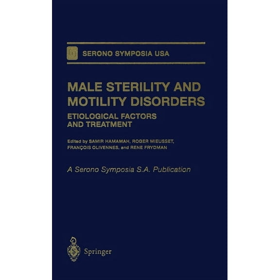 Serono Symposia Male Sterility and Motility Disorders: Etiological Factors and Treatment, (Hardcover)