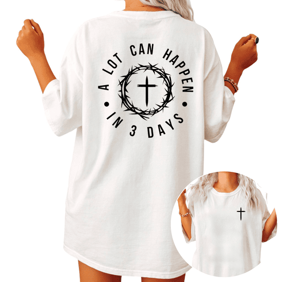 A Lot Can Happen In 3 Days Easter Cross Graphic Tees Womans Tshirt Shirts Black White S-5XL Tops