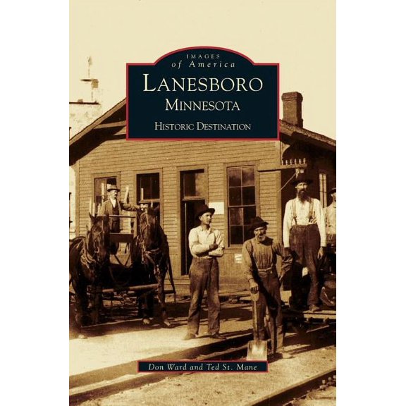 Lanesboro, Minnesota: Historic Destination (Hardcover)