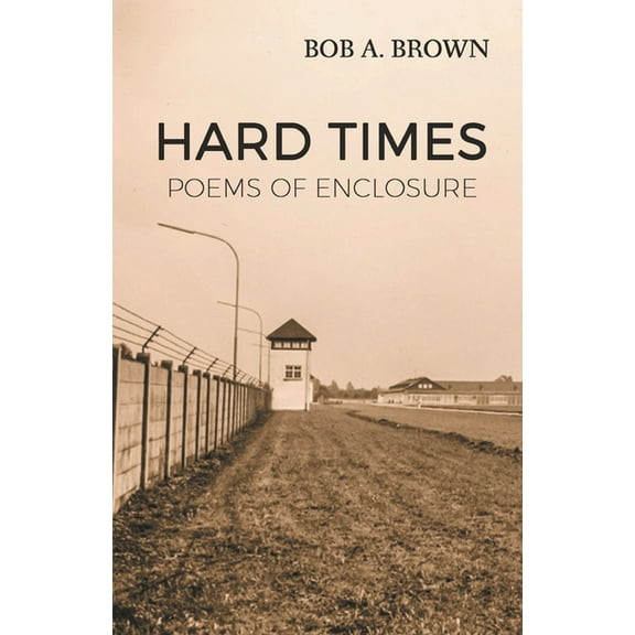 Hard Times: Poems of Enclosure (Paperback)