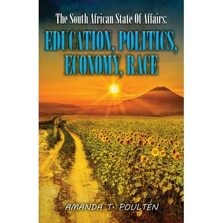 The South African State Of Affairs: Education, Politics, Economy And Race -