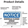 thumbnail image 2 of (2 Pack) Sidewalk Closed Ahead Use Sidewalk On Opposite OSHA Notice Sign, 2 of 7