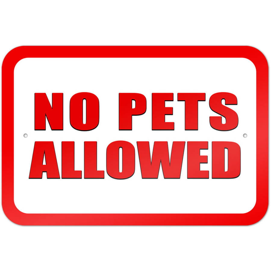 Pets allowed. No Pets. Pets allowed sign. No Pets sign.