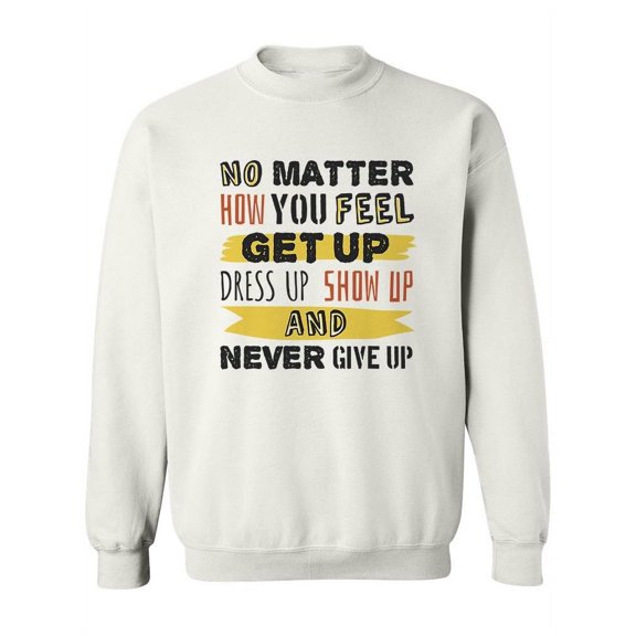 Get Up And Never Surrend Sweatshirt Women -Image by Shutterstock, Female Medium