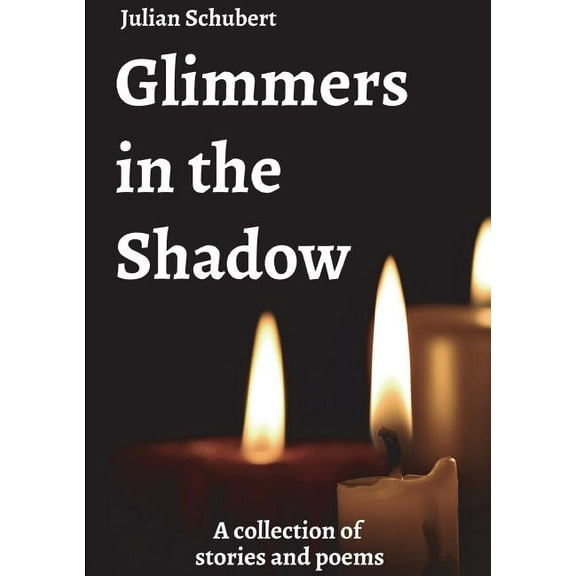 Glimmers in the Shadow, (Paperback)
