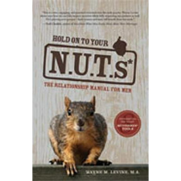 Pre-Owned Hold On to Your N.U.T.s: The Relationship Manual for Men (Paperback) 0979054400 9780979054402