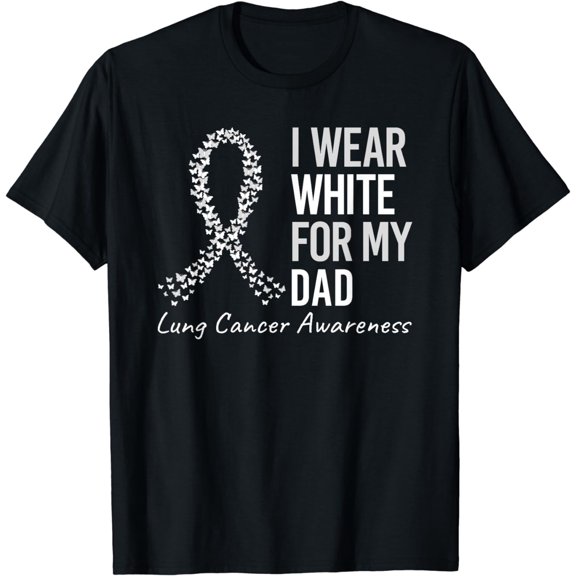I Wear White For My Dad Lung Cancer Awareness White Ribbon T-Shirt