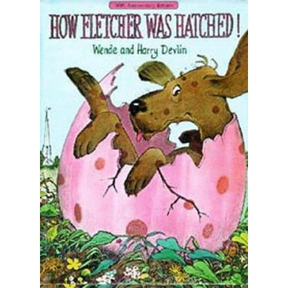 Pre-Owned How Fletcher Was Hatched (Hardcover) 1892657007 9781892657008