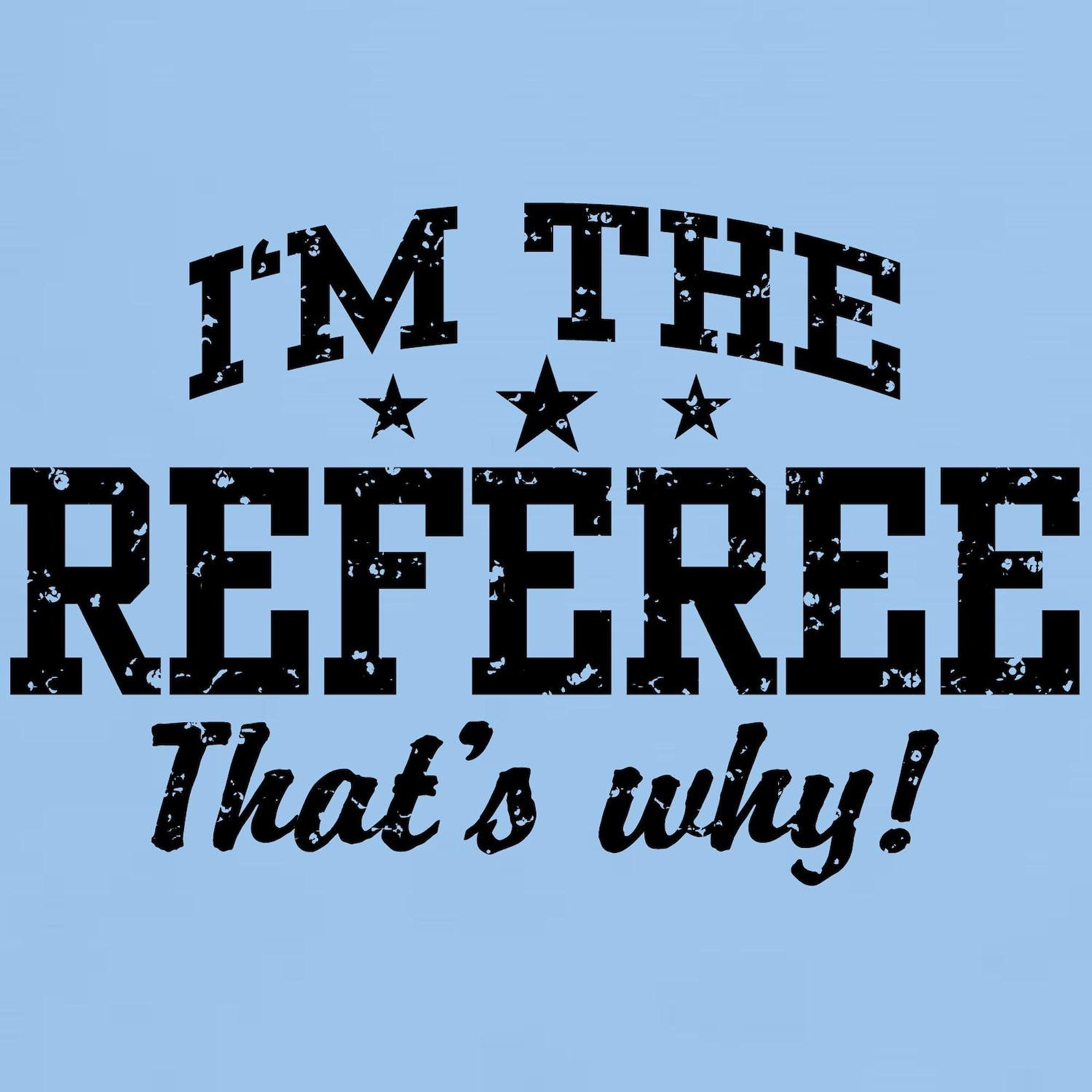 CafePress - I'm The Referee That's Why Light T Shirt - Men's Classic Graphic T-Shirt