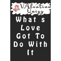 Valentine QuizzWhat s Love Got To Do With It : Word scramble game is one of the fun word search games for kids to play at your next cool kids party (Paperback)