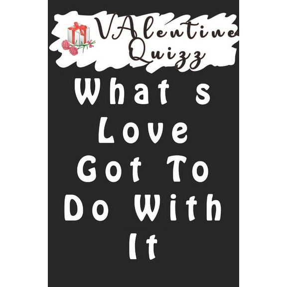 Valentine QuizzWhat s Love Got To Do With It : Word scramble game is one of the fun word search games for kids to play at your next cool kids party (Paperback)