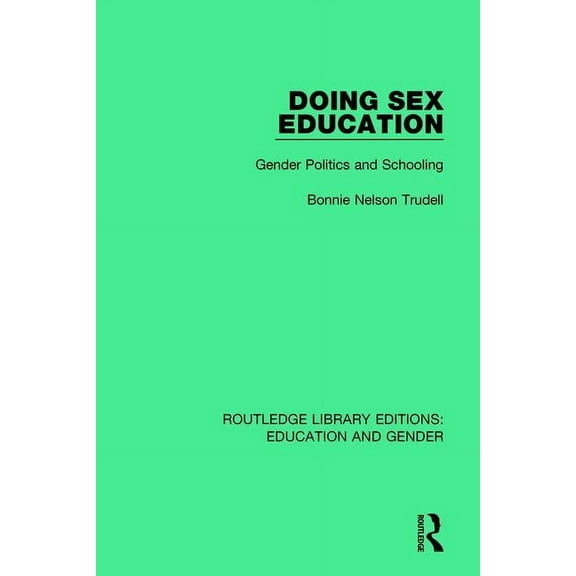 Routledge Library Editions: Education an Doing Sex Education: Gender Politics and Schooling, (Paperback)