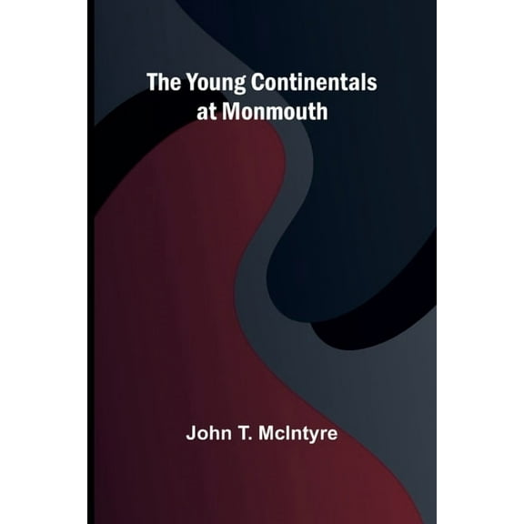 The Young Continentals at Monmouth, (Paperback)