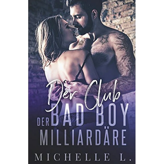 Der Club Der Bad Boy MilliardÃ¤re: Ein MilliardÃ¤r - Liebesroman, (Paperback)