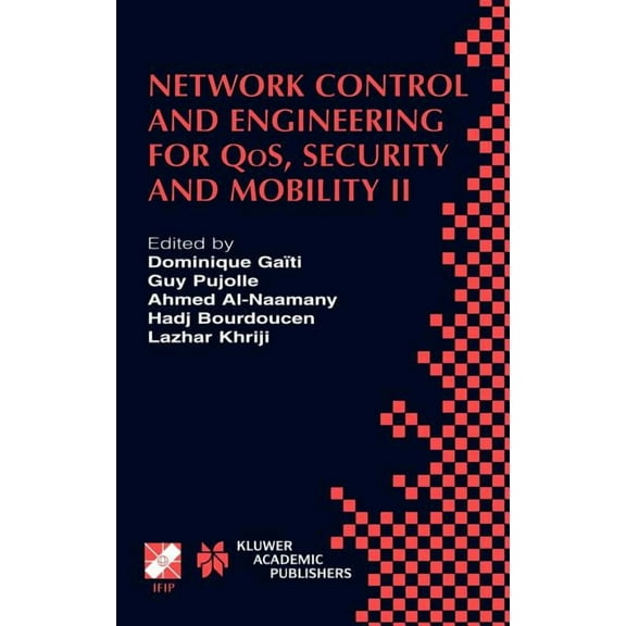 IFIP Advances in Information and Communi Network Control and Engineering for Qos, Security and Mobility: Ifip Tc6 / Wg6.2 & Wg6.7 Conference on Network Contr, Book 107, (Hardcover)
