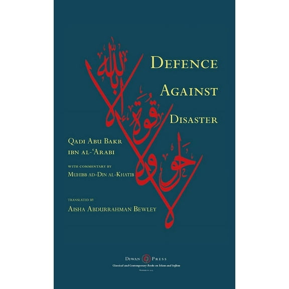 Defence Against Disaster: in Accurately Determining the Positions of the Companions after the Death of the Prophet, (Hardcover)