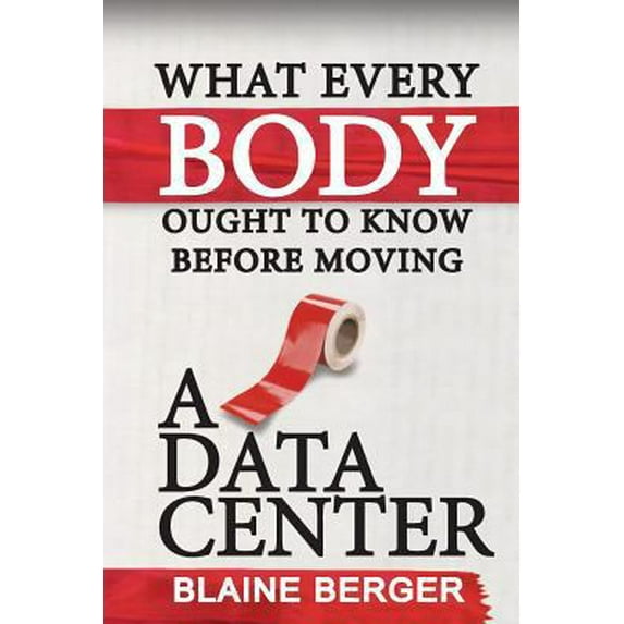Pre-Owned What Everybody Ought To Know Before Moving A Data Center (Paperback) 1940631009 9781940631004