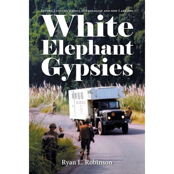 White Elephant Gypsies: Before, I couldn't spell Metrologist and now I are one, (Paperback)
