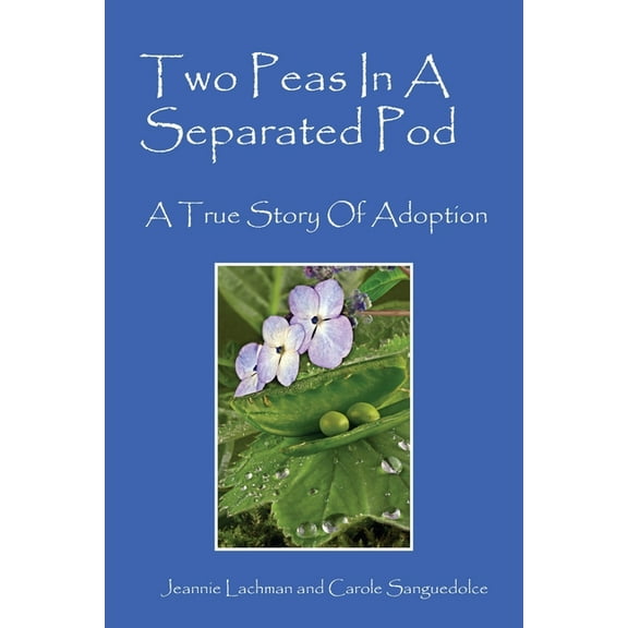 Two Peas In A Separated Pod: A True Story of Adoption, (Paperback)