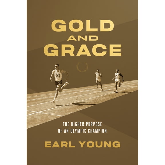 Gold and Grace: The Higher Purpose of an Olympic Champion, (Paperback)
