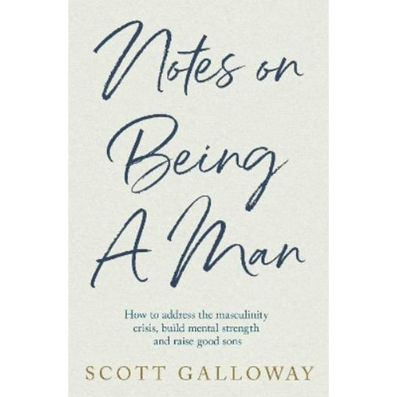 Scott Galloway Notes on Being a Man (Hardcover)