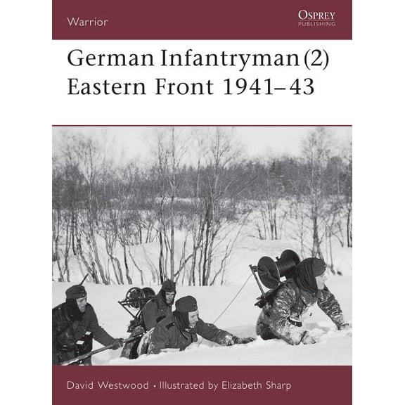 Warrior: German Infantryman (2) Eastern Front 1941–43 (Series #76) (Paperback)