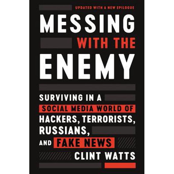 Pre-Owned Messing with the Enemy: Surviving in a Social Media World of Hackers, Terrorists, Russians, and Fake News (Paperback) 0062795996 9780062795991
