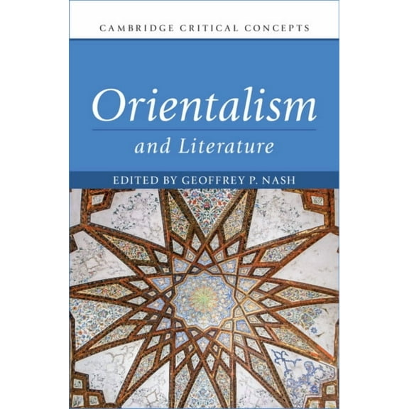 Cambridge Critical Concepts Orientalism and Literature, (Hardcover)