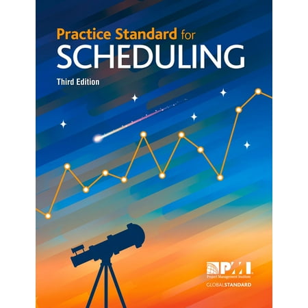 Practice Standard for Scheduling - Third Edition -
