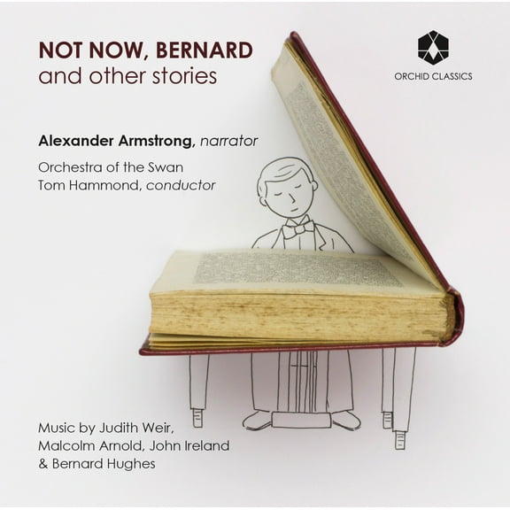 Orchestra of the Swan  Hammond  Armstrong - Not Now Bernard & Stories - Music & Performance - CD