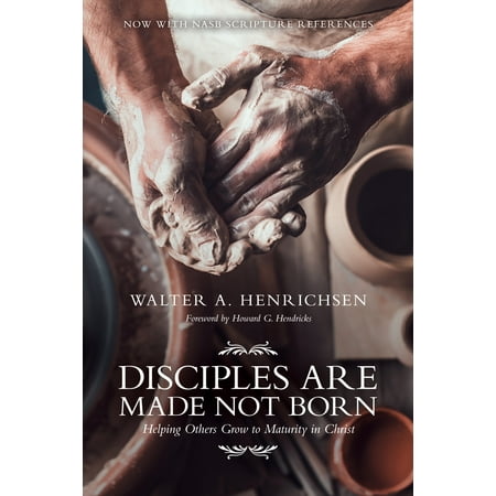 Disciples Are Made Not Born: Helping Others Grow to Maturity in Christ (Paperback)