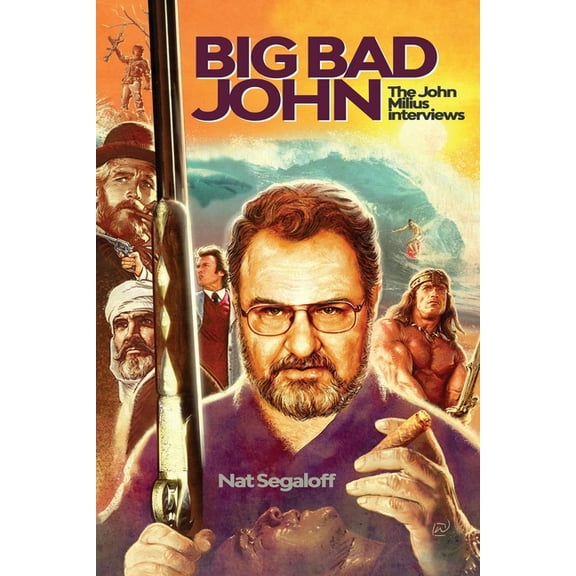 Big Bad John: The John Milius Interviews, (Paperback)