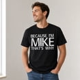 thumbnail image 2 of Veylor Haus Because I'm Mike Graphic, Unisex Short Sleeve Cotton Tee, 2 of 9
