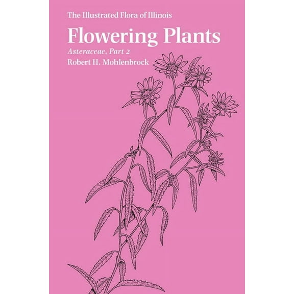 The Illustrated Flora of Illinois: Flowering Plants: Asteraceae, Part 2 (Paperback)