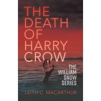 The William Snow The Death of Harry Crow, (Paperback)