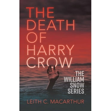 The William Snow The Death of Harry Crow, (Paperback)
