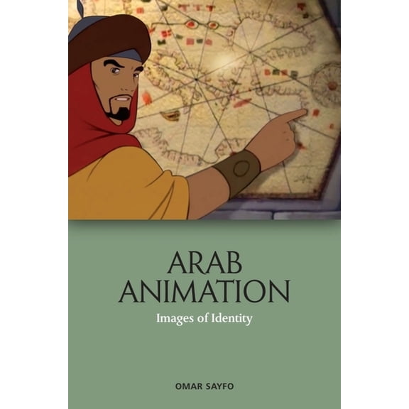 Arab Animation: Images of Identity, (Paperback)