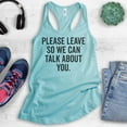 thumbnail image 2 of Please Leave So We Can Talk About You Tank Top, Ladies Racerback Tank Top, Sarcastic Tank, Snarky Tank, Cancun, Small, 2 of 3