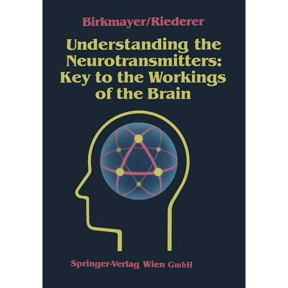 Understanding the Neurotransmitters: Key to the Workings of the Brain, (Paperback)