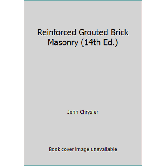 Pre-Owned Reinforced Grouted Brick Masonry (14th Ed.) (Paperback) 0940116340 9780940116344