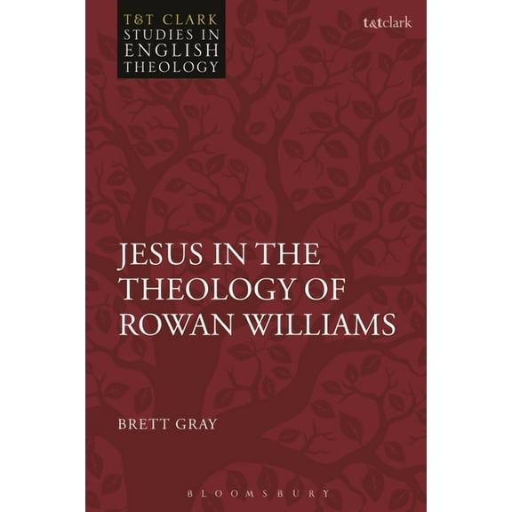 T&t Clark Studies in English Theology Jesus in the Theology of Rowan Williams, (Paperback)