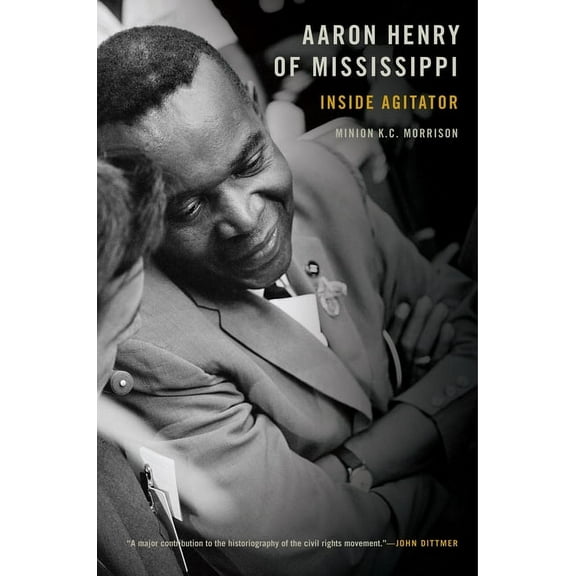 Aaron Henry of Mississippi : Inside Agitator (Hardcover)