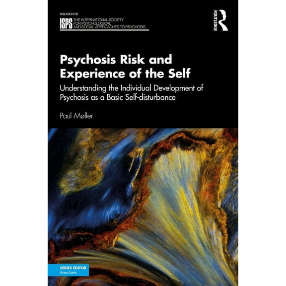 International Society for Psychological  Psychosis Risk and Experience of the Self: Understanding the Individual Development of Psychosis as a Basic Self-Disturb, (Paperback)