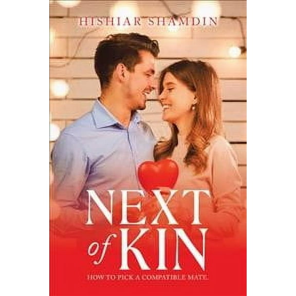 Next of Kin: How to Pick a Compatible Mate. (Paperback)