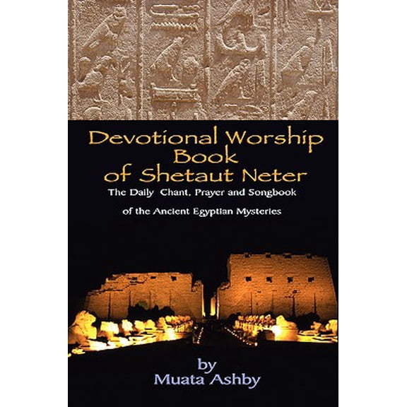 Devotional Worship Book of Shetaut Neter -- Muata Ashby