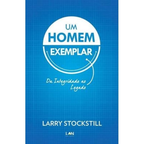 Um Homem Exemplar: Da Integridade ao Legado [Portuguese]